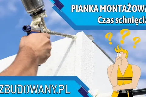 Ręka trzyma pistolet z pianką montażową, a nad nią rysunkowa postać zastanawia się, ile schnie pianka montażowa.